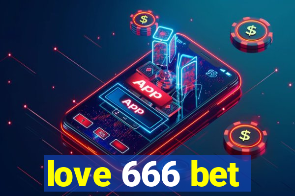 love 666 bet